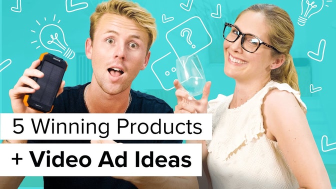 five winning products and video ad ideas