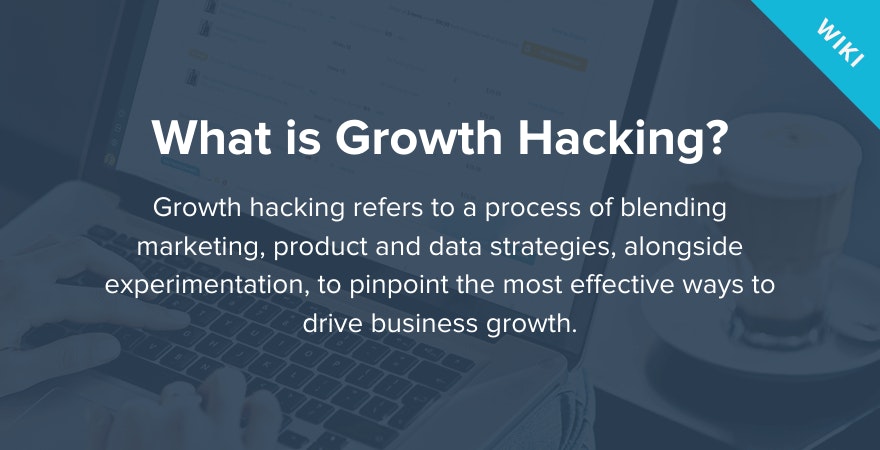 What is Growth Hacking?