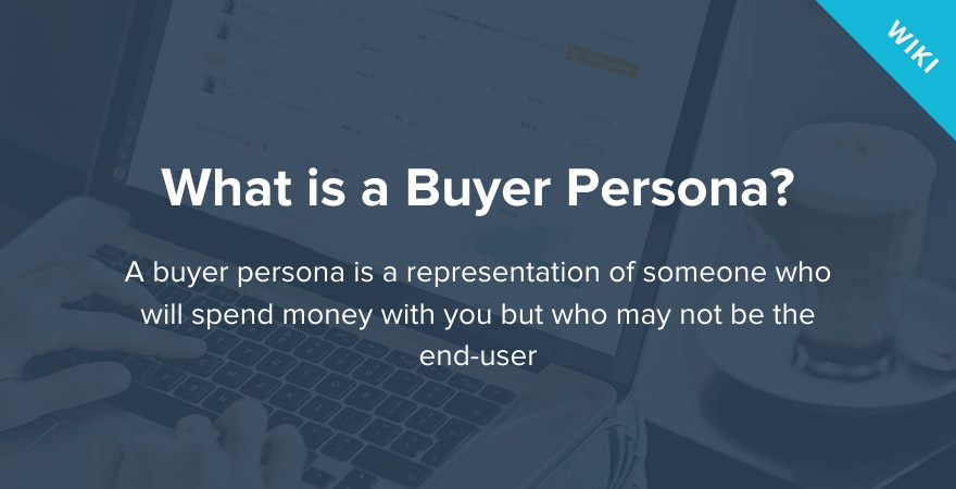 What is a Buyer Persona