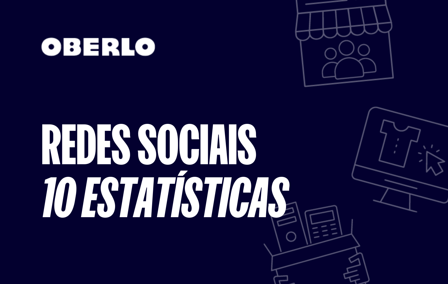 10 estatísticas das redes sociais mais usadas em 2021